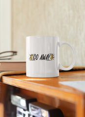 Go Away Funny Mug Office, work life, Coffee lover mug, Work from home, Miserable coffee mug