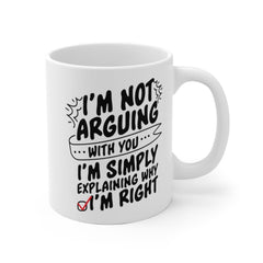 I'm not arguing with you ... Quote Geometric Mug Cup - Quote Mug - Coffee Mug -Tea Mug