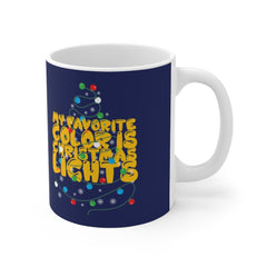 My Favorite Color is Christmas Lights Mug - Christmas Lights Mug - Christmas Coffee Mug - Love Christmas Mug - Christmas Mug